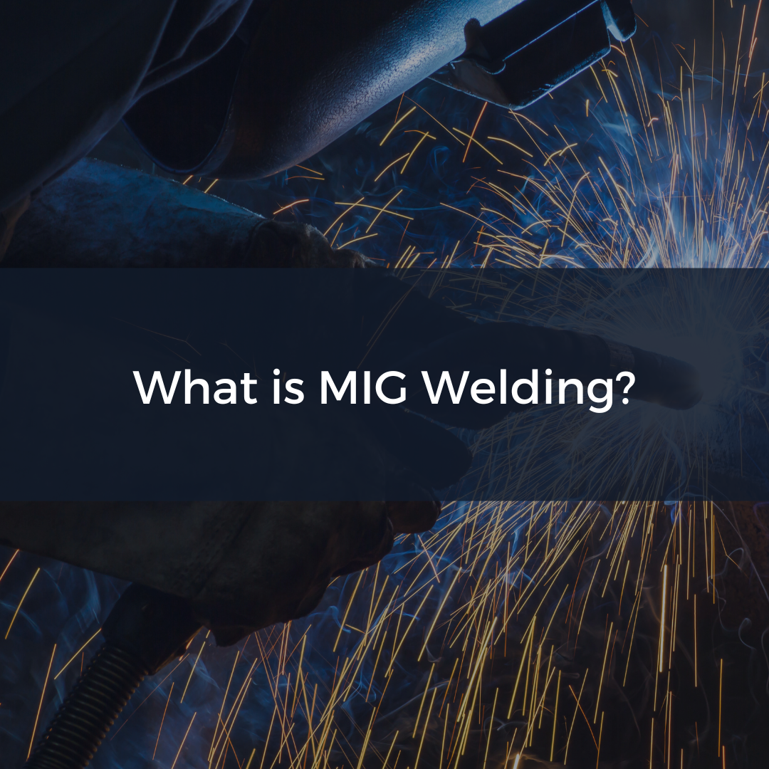 What is MIG Welding?
